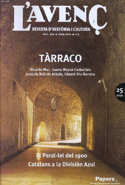 L'AVENC, REVISTA D'HISTORIA I CULTURA, N269, MAIG 2002, TARRACO. PATRIMONI DE LA HUMANITAT per RICARDO MAR. CIN SEGLE DE RECERCA ARQUEOLOGIA per JAUME MASSO CARBALLIDO. EL BORN O L'ARQUEOLOGIA DE LA REPRESSO per EDUARD RIU-BARRERA...