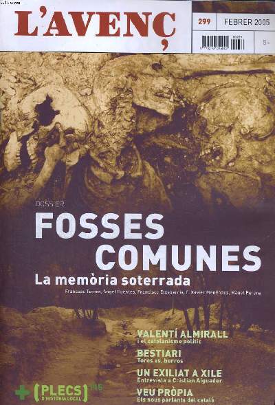 L'AVENC, N299, FEBRER 2005, DOSSIER: FOSSES COMUNES. LA MEMORIADA SOTERRADA per FRACESC TORRES, ANGEL FUENTES..., ENTRVISTA AMB ANTONI SEGURA per X. CARMANIU. EL NOU MON DE SEMPRE per F. SERES. REIVINDICACIO DE VALENTI AMIRAL per J. PICH....