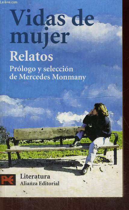 VIDAS DE MUJER, RELATOS (PROLOGO Y SELECCION DE MERCEDES MONMANY)