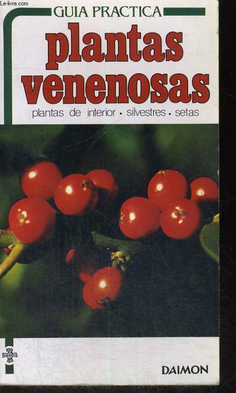 PLANTAS VENENOSAS. PLANTAS DE INTERIOR, SILVESTRES Y SETAS