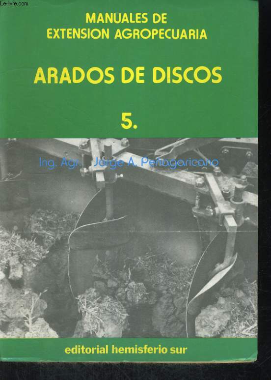 MANUALES DE EXTENSIO AGROPECUARIA. ARADOS DE DISCOS 5.