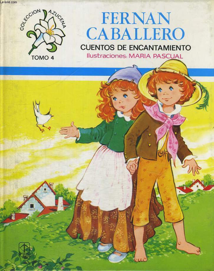 CUENTOS DE ENCANTAMIENTO. LOS CABALLEROS DEL PEZ. BELLA-FLOR. EL PARAJO DE LA VERDAD