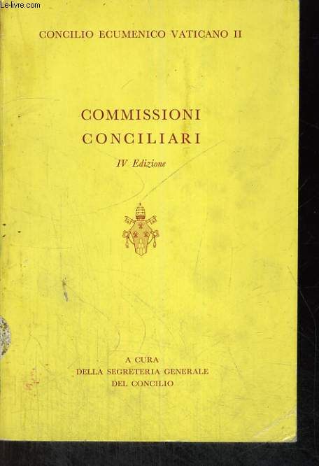 COMMISSIONI CONCILIARI. IV EDIZIONE. CONCILIO ECUMENICO VATICANO II