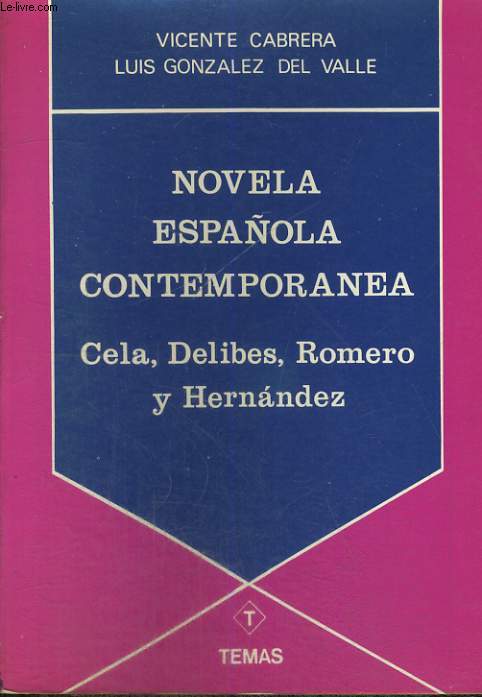 NOVELA ESPANOLA CONTEMPORANEA. CELA, DELIBES, ROMERO Y HERNANDEZ;
