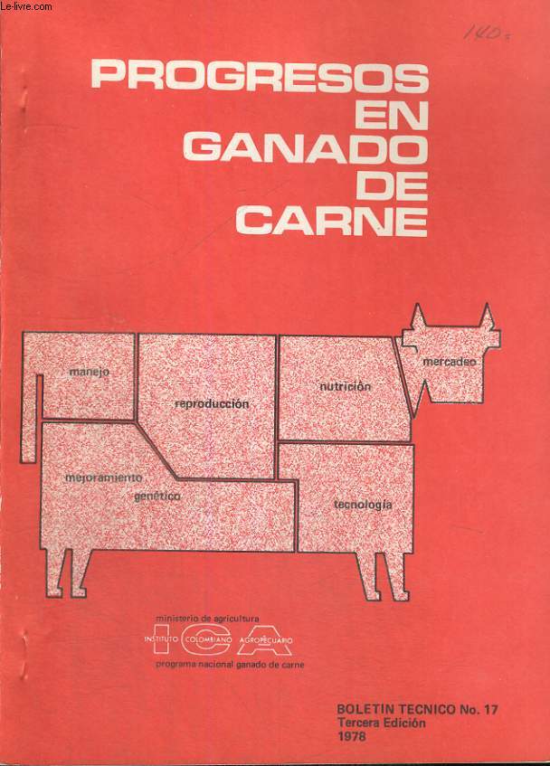 PROGRESO EN GANADO DE CARNE. BOLETIN TECNICO N17. TERCERA EDICION. 1978