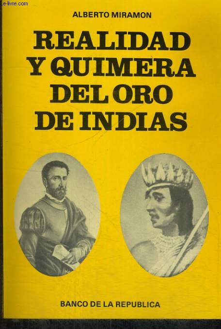 REALIDAD Y QUIMERA DEL ORO DE INDIAS - ALBERTO MIRAMON - 1978 - Afbeelding 1 van 1