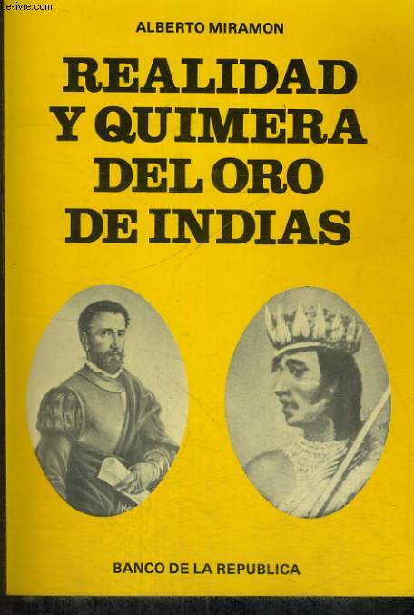 REALIDAD Y QUIMERA DEL ORO DE INDIAS