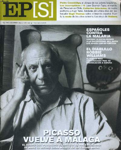 EL PAIS SEMANAL, NUMERO 1.412, DOMINGO 19 DE OCTUBRE DE 2003. PICASO VUELVE A MALAGA, EL SUENO QUE PERSIGUIO EL ARTISTA SE HACE REALIDAD. SE ABRE EL ULYTIMO GRAN MUSEO EN SU CIUDAD NATAL. / ESPANOLES CONTRA LA MALARIA, LIDERAN LA LUCHA FRENTE A LA...