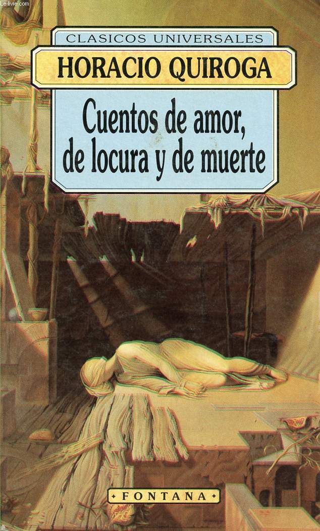 CUENTOS DE AMOR, DE LOCURA Y DE MUERTE