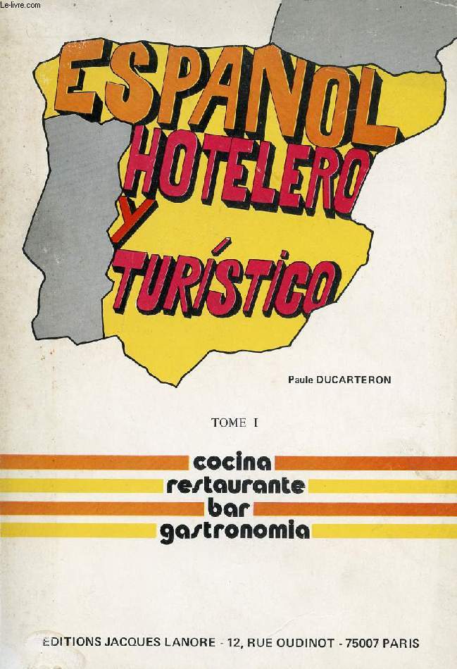 ESPAOL HOTELERO Y TURISTICO, TOME I, COCINA, RESTAURANTE, BAR, GASTRONOMIA