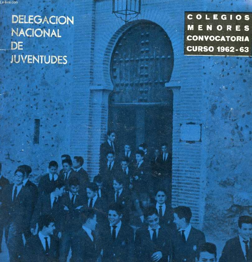 DELEGACION NACIONAL DE JUVENTUDES, COLEGIOS MENORES CONVOCATORIA CURSO 1962-63