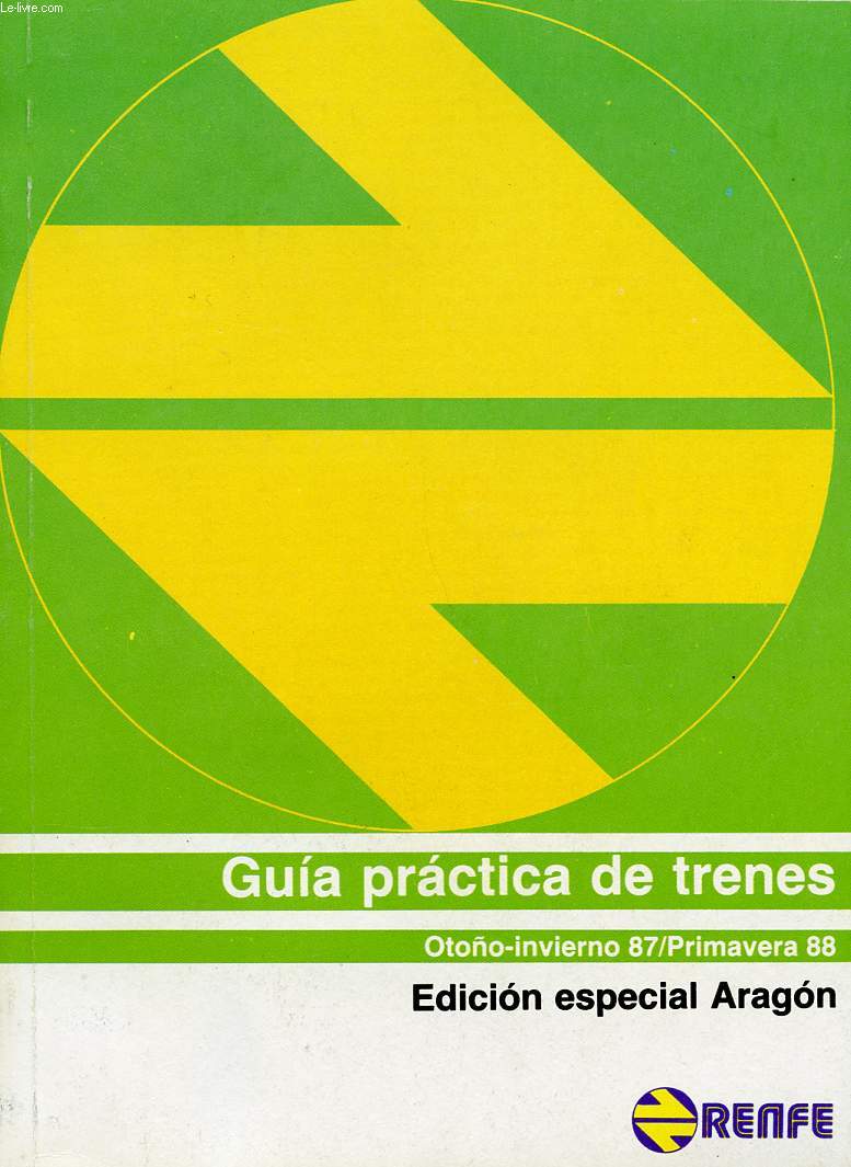 GUIA PRACTICA DE TRENES, EDICION ESPECIAL ARAGON, OTOO-INVIERNO / PRIMAVERA 87-88