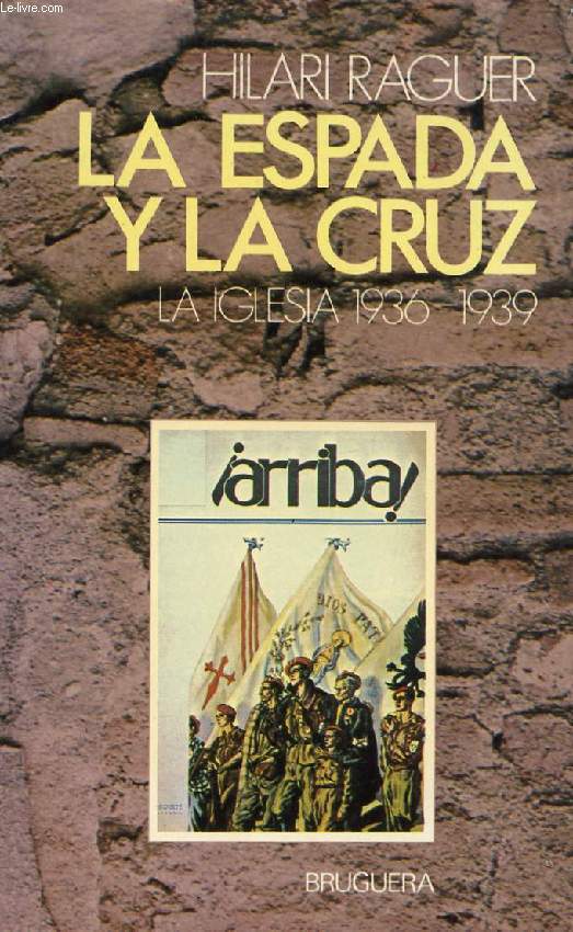 LA ESPADA Y LA CRUZ (LA IGLESIA 1936-1939)