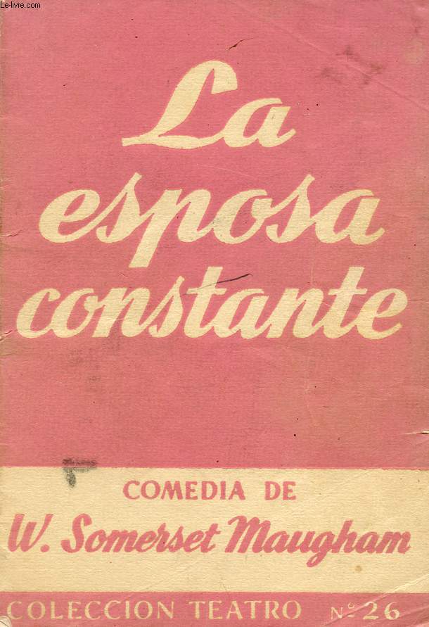 LA ESPOSA CONSTANTE, DRAMA EN 3 ACTOS