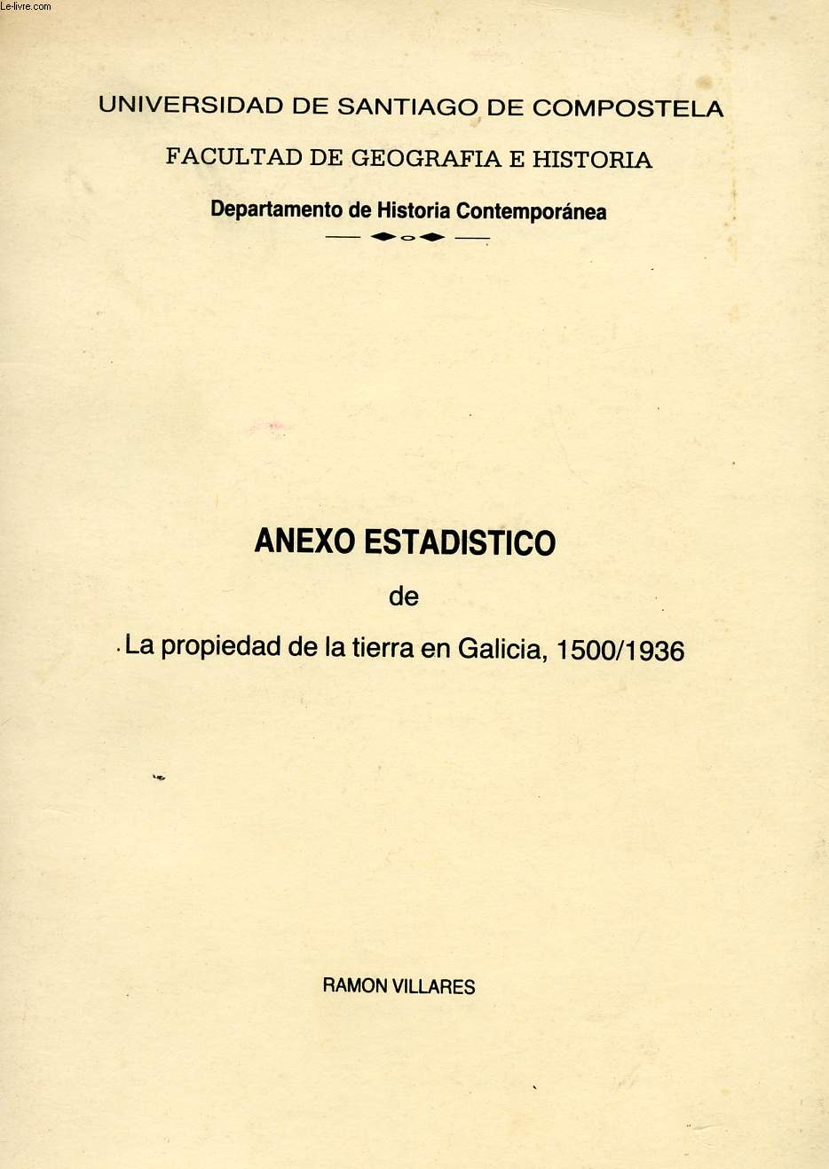 ANEXO ESTADISTICO DE LA PROPRIEDAD DE LA TIERRA EN GALICIA, 1500-1936