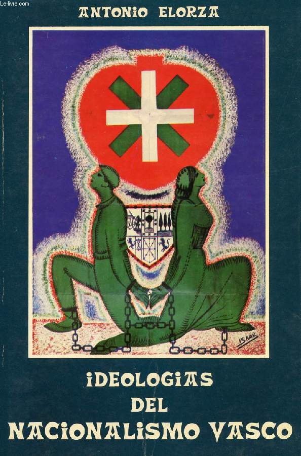 IDEOLOGIAS DEL NACIONALISMO VASCO, 1876-1937