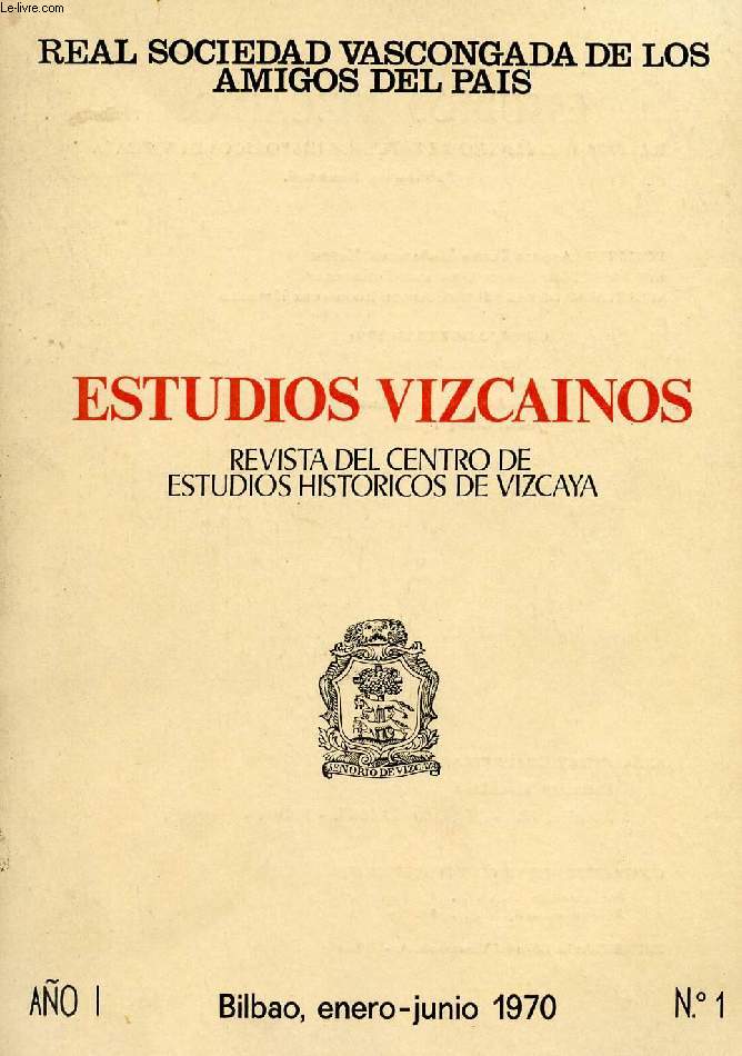ESTUDIOS VIZCAINOS, AO I, N 1, ENERO-JUNIO 1970, REVISTA DEL CENTRO DE ESTUDIOS HISTORICOS DE VIZCAYA