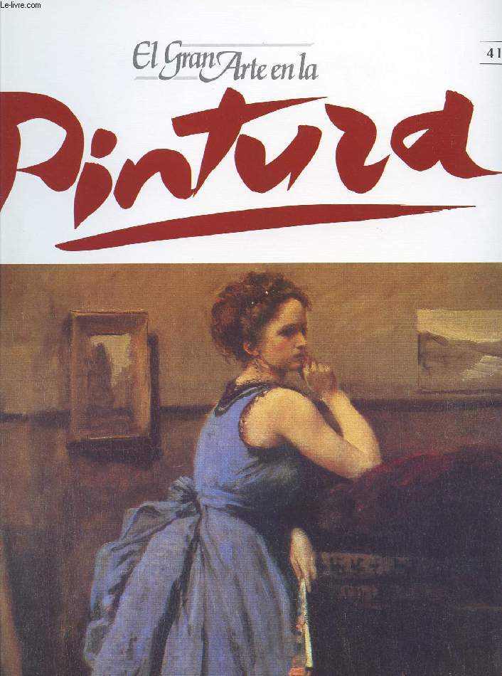 EL GRAN ARTE EN LA PINTURA, N 41, F. MADRAZO, LORENZALE, ROUSSEAU, COROT