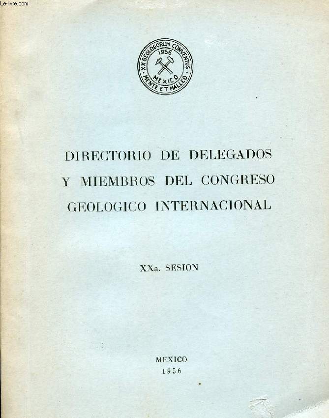 DIRECTORIO DE DELEGADOS Y MIEMBROS DEL CONGRESO GEOLOGICO INTERNACIONAL, XXa SESION