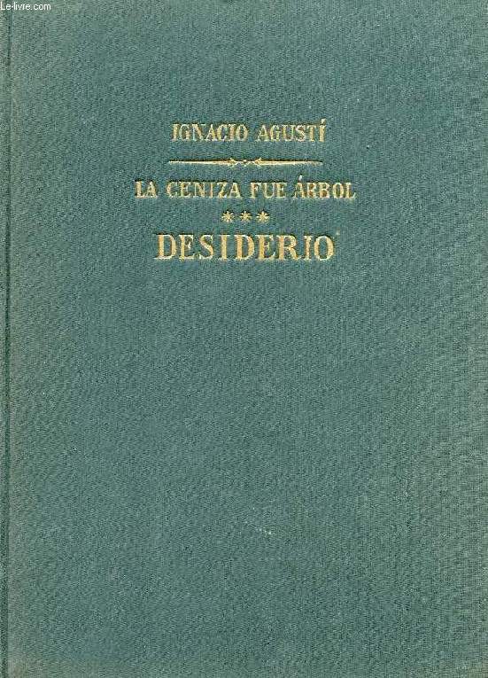 LA CENIZA FUE ARBOL, III, DESIDERIO