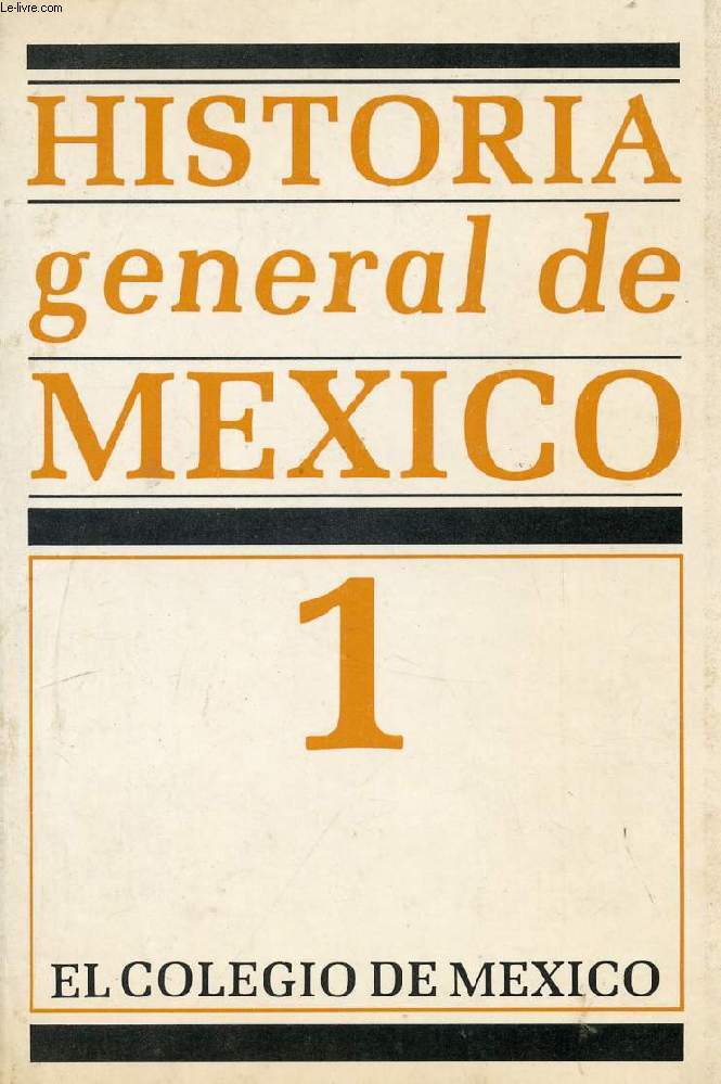 HISTORIA GENERAL DE MEXICO, TOMO 1