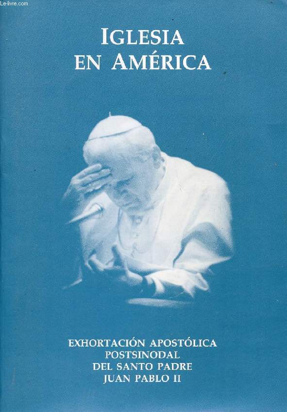 IGLESIA EN AMERICA, EXHORTATCION APOSTOLICA POSTSINODAL DEL SANTO PADRE JUAN PABLO II