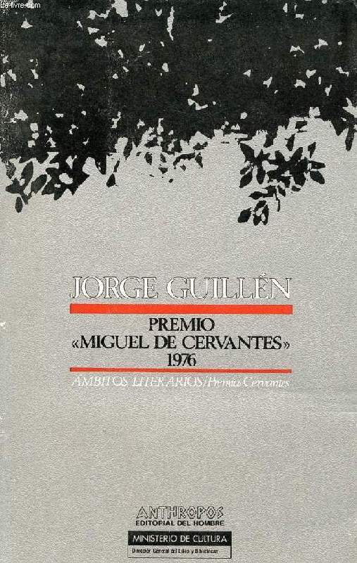 JORGE GUILLEN, PREMIO DE LITERATURA EN LENGUA CASTELLANA 'MIGUEL DE CERVANTES', 1976