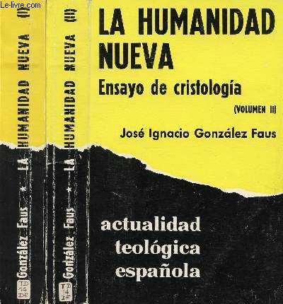 LA HUMANIDAD NUEVA, ENSAYO DE CRISTOLOGIA, 2 VOL.