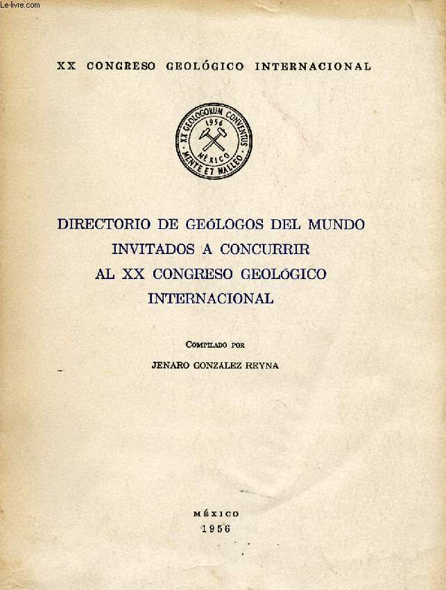 DIRECTORIO DE GEOLOGOS DEL MUNDO INVITADOS A CONCURRIR AL XX CONGRESO GEOLOGICO INTERNACIONAL