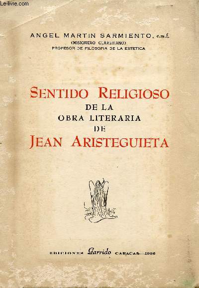 SENTIDO RELIGIOSO DE LA OBRA LITERARIA DE JEAN ARISTEGUIETA