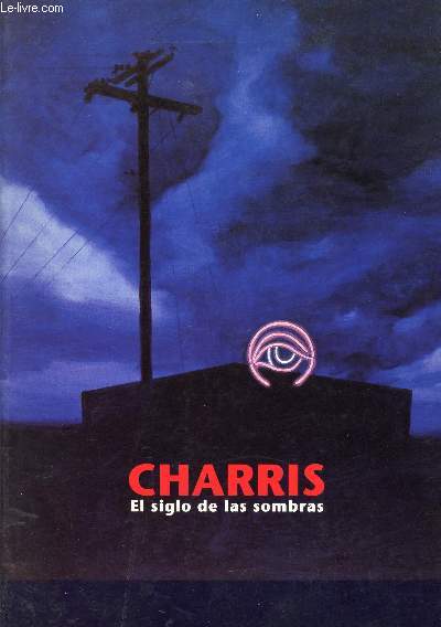 CHARRIS, EL SIGLO DE LAS SOMBRAS