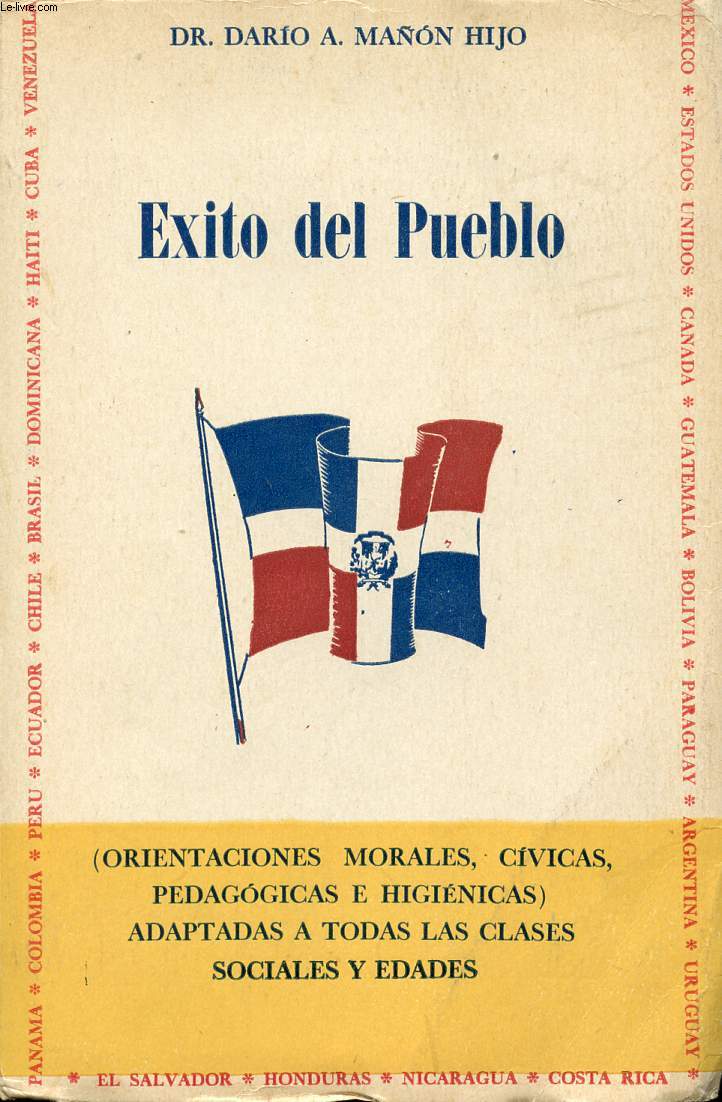 EXITO DEL PUEBLO (ORIENTACIONES MORALES, CIVICAS, PEDAGOGICAS E HIGIENICAS) ADAPTADAS A TODAS LAS CLASES SOCIALES Y EDADES
