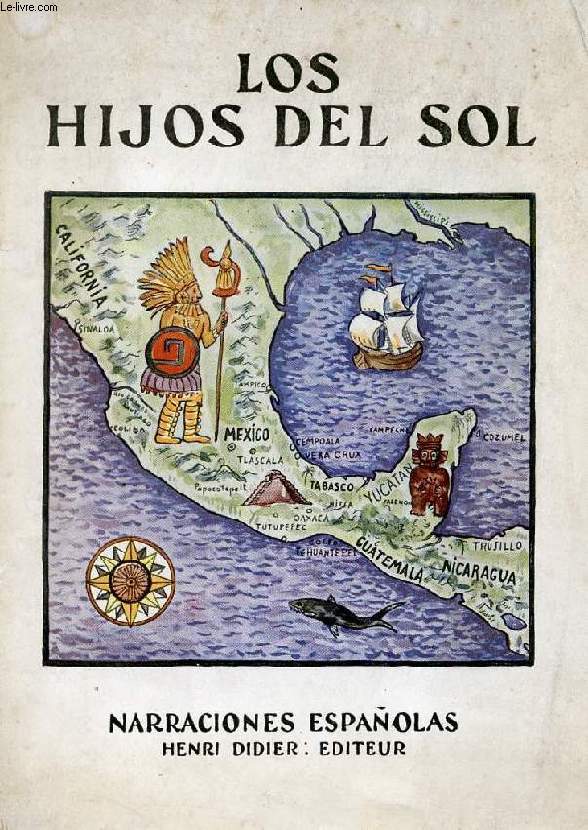 LOS HIJOS DEL SOL, II, PRIMERAS AVENTURAS DE LOS ESPAOLES EN MEJICO