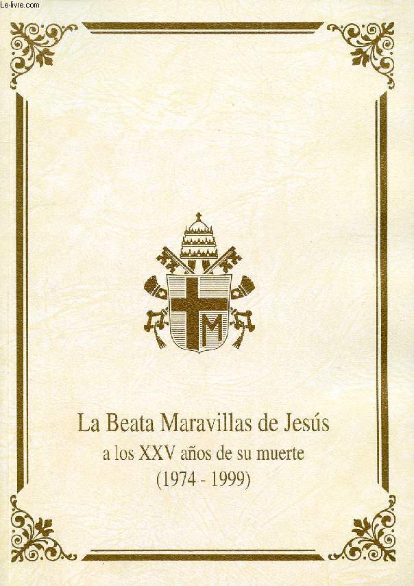 LA BEATA MARAVILLAS DE JESUS A LOS XXV AOS DE SU MUERTE (1974-1999)