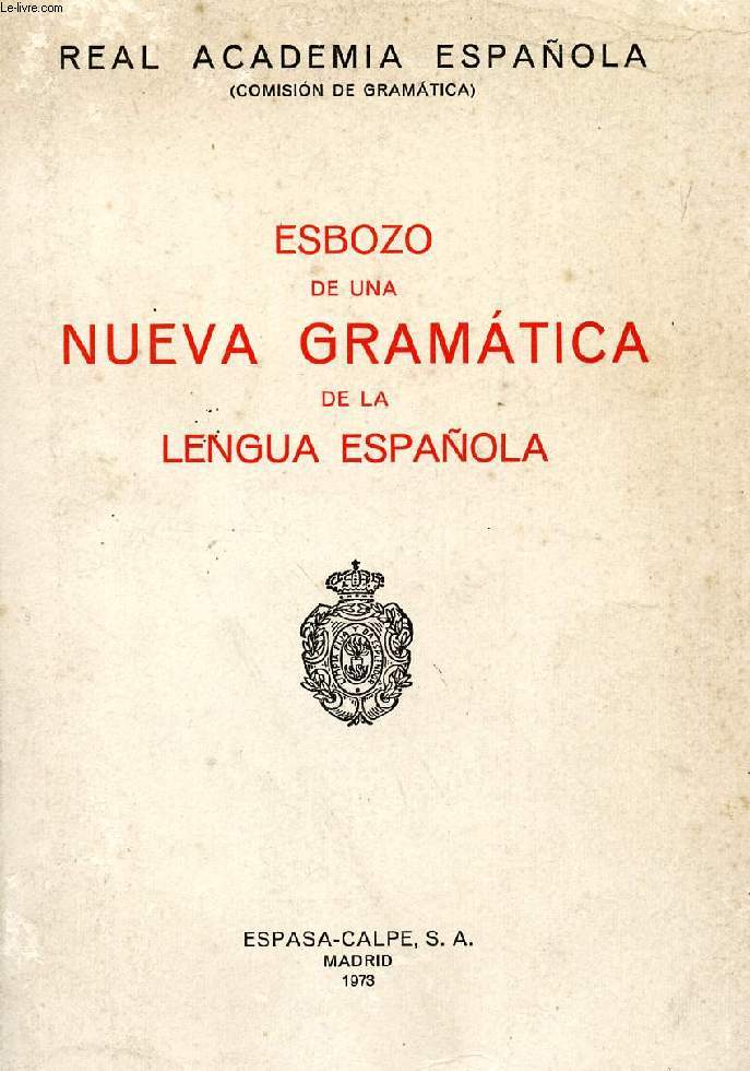 ESBOZO DE UNA NUEVA GRAMATICA DE LA LENGUA ESPAOLA