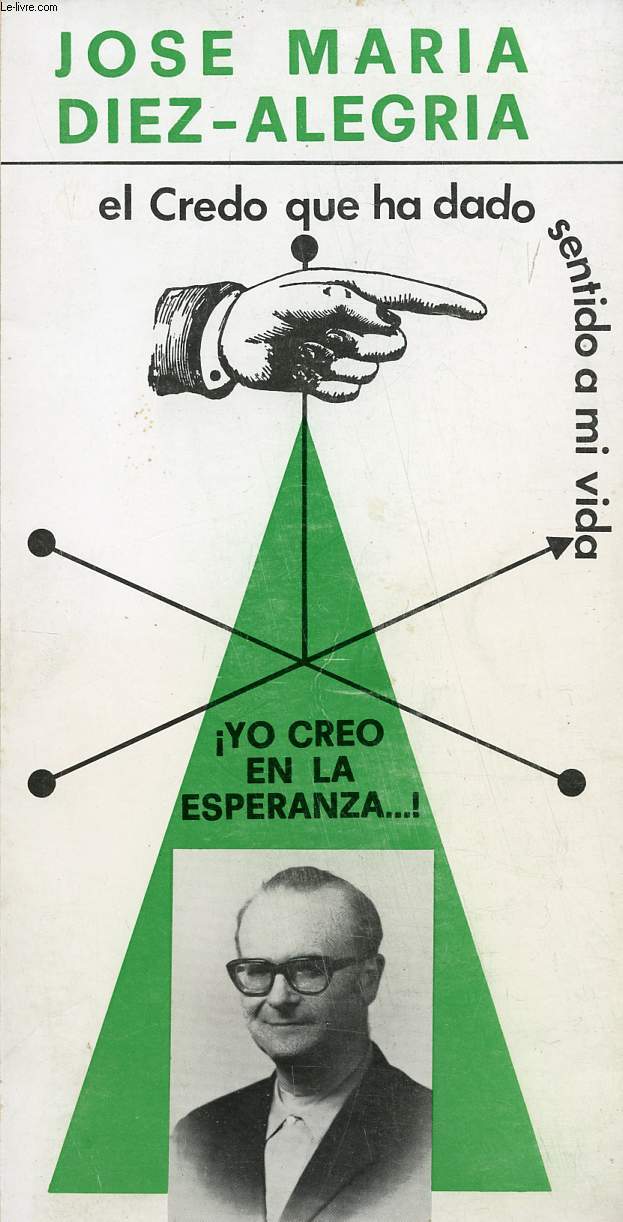 ¡ YO CREO EN LA ESPERANZA ! - DIEZ-ALEGRIA JOSE M.a - 1972 - Photo 1/1