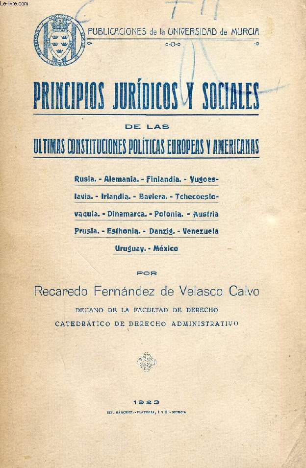PRINCIPIOS JURIDICOS Y SOCIALES DE LAS ULTIMAS CONSTITUCIONES POLITICAS EUROPEAS Y AMERICANAS