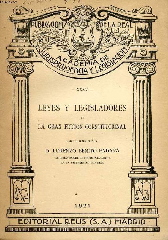 LEYES Y LEGISLADORES, O LA GRAN FICCION CONSTITUCIONAL (CONFERENCIA)