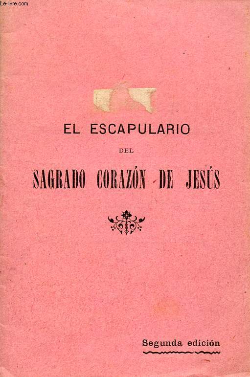 CONSTITUCION, ORIGEN Y EFICACIA DEL ESCAPULARIO DEL SAGRADO CORAZON DE JESUS