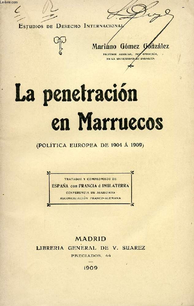 LA PENETRACION EN MARRUECOS (POLITICA EUROPEA DE 1904 A 1909)