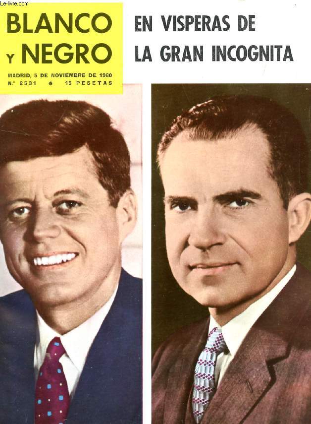 BLANCO Y NEGRO, AO LXX, N 2531, NOV. 1960 (Sumario: Cuba, 'Gunatnamo Bay', Manuel Aznar. Vispertas electorales, J.F. Kennedy / Richard M. Nixon / Lyndon B. Johnson / Henry Cabot Lodge. 4 candidatos, 4 mujeres: Jacqueline Kennedy, Pat Nixon...)