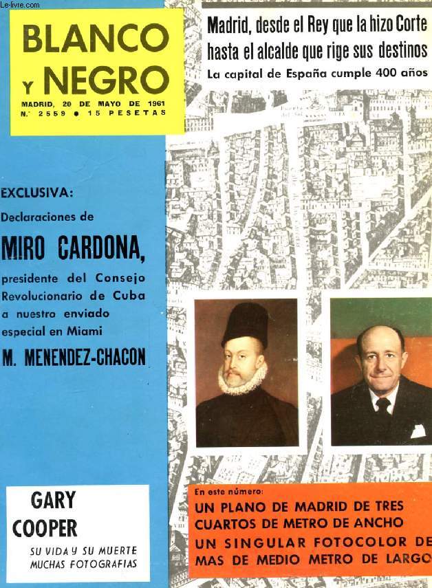 BLANCO Y NEGRO, AO LXXI, N 2559, MAYO 1961 (Sumario: Madrid y sus alcaldes, Jos Medina Gomez. Madrid, escritores mil, Los 4 grandes de nuestras letras son, madrileos. El mundo occidental ha sido derrotado en Laos, Manuel Aznar. Debe llegar a Venus...)