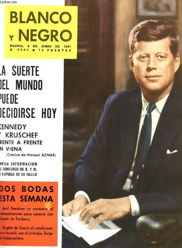 BLANCO Y NEGRO, AO LXXI, N 2561, JUNIO 1961 (Sumario: Franco recibe a Lord Home. Kruschef y Kennedy frente a frente en Viena, manuel Aznar. Dos bodas y dos conersiones, Birgitta de Suecia al catolicismo para casarse con Jorge de Hohenzollern...)