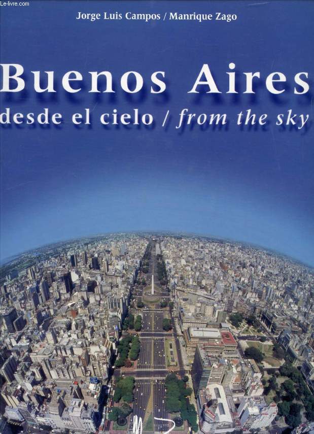 BUENOS AIRES DESDE EL CIELO / FROM THE SKY