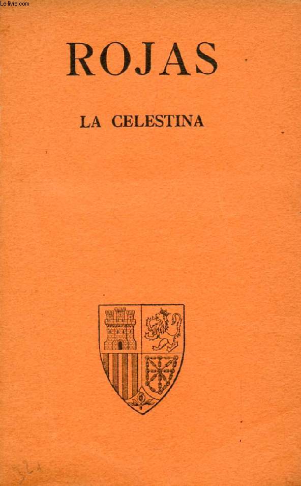 LA CELESTINA, Tragicomedia de Calisto y Melibea