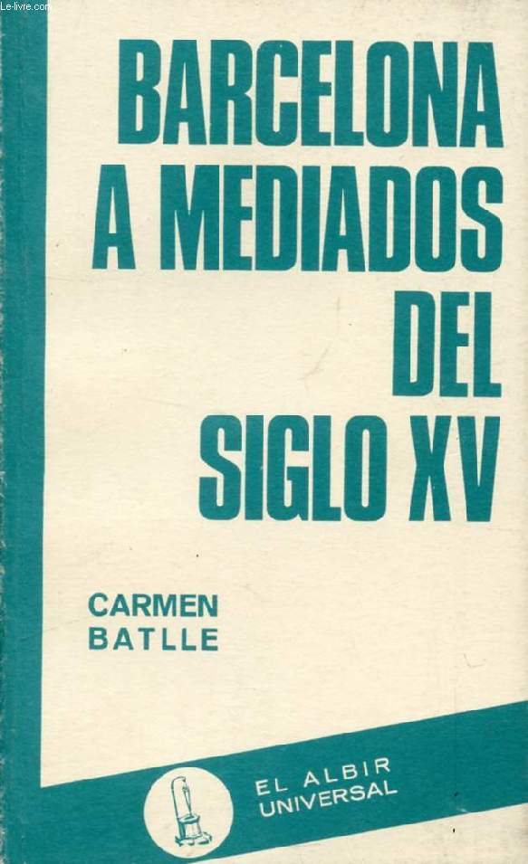 BARCELONA A MEDIADOS DEL SIGLO XV, HISTORIA DE UNA CRISIS URBANA