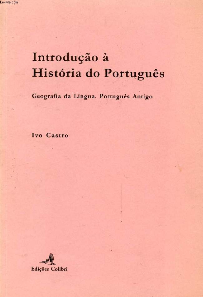 INTRODUO A HISTORIA DO PORTUGUS, Geografia da Lingua, Portugs Antigo