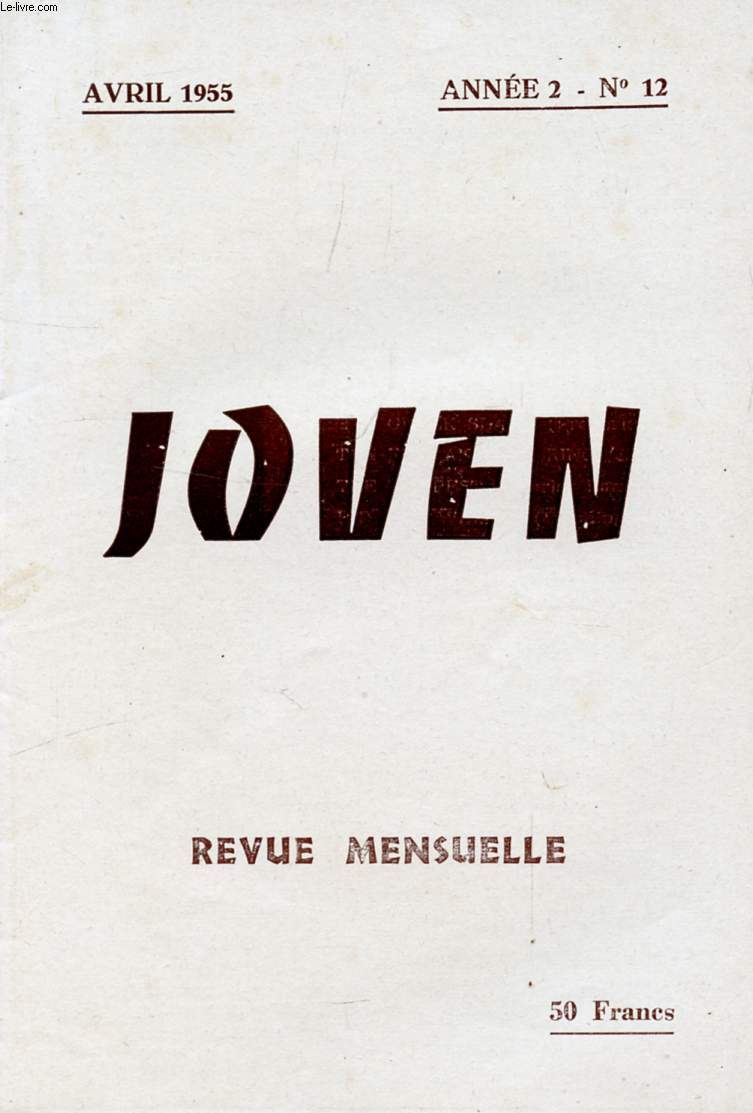 JOVEN, ANNEE 2, N 12, AVRIL 1955 (Sumario: Un monasterio entre rocas: Montserrat. Cancion de primavera. Chistes. Descubrimiento de Amrica. La Feria de abril.Perdiendo en tiempo. Mi pueblo...)
