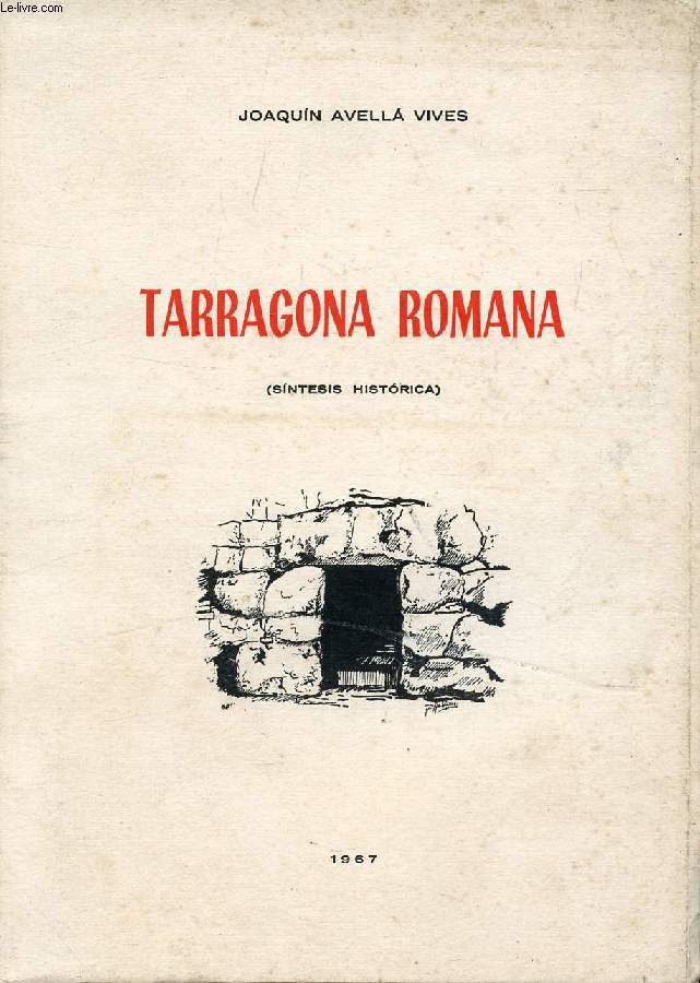 TARRAGONA ROMANA (SINTESIS HISTORICA)