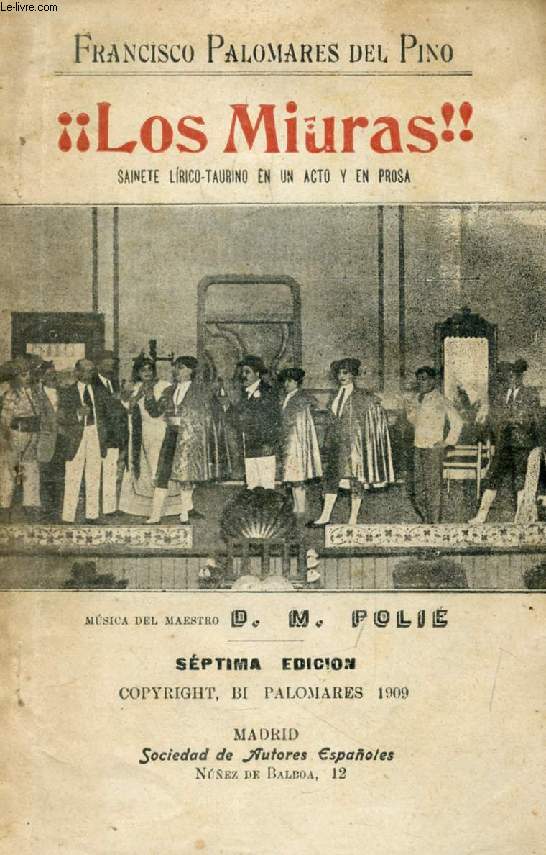 LOS MIURAS !, Sainete Lirico-Taurino en 1 Acto y en Prosa